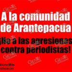 A la comunidad de Arantepacua: ¡No a las agresiones contra periodistas!