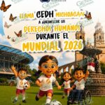 Llama CEDH Michoacán a garantizar los derechos humanos durante el Mundial 2026